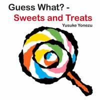 Guess What? - Sweets and Treats