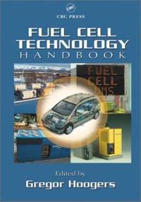 Fuel Cell Technology Handbook (Handbook Series for Mechanical Engineering)