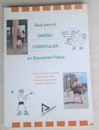 GuÃ­a para el diseÃ±o curricular en EducaciÃ³n FÃ­sica by J. Pablo FernÃ¡ndez FernÃ¡ndez, Roberto GarcÃ­a DÃ­az y Fernando Posada Prieto - 1993