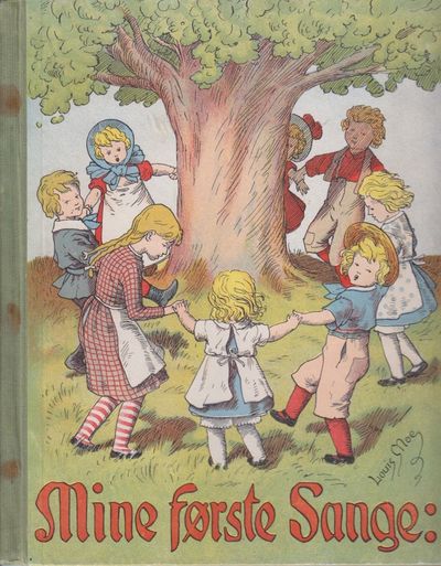 (MOE, LOUIS) Mine første sange. Illustrert av…