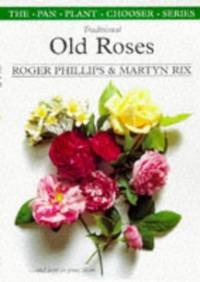 Traditional Old Roses (Plant Chooser S.)