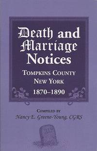 Death and marriage notices, Tompkins County, New York, 1870-1890