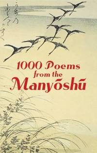 1000 Poems from the Manyoshu: The Complete Nippon Gakujutsu Shinkokai Translation (Dover...