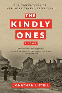 The Kindly Ones : A Novel