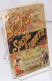 image of Short Hints on Social Etiquette: Compiled from the latest and best works on the subject by