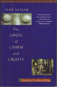 Lands of Charm and Cruelty : Travels in Southeast Asia (Vintage Departures) by Stan Sesser - 1994