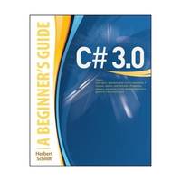 C# 3.0: A Beginner's Guide