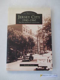 Jersey City 1940-1960: The Dan Mcnulty Collection (Jersey City, New Jersey, 1940-1960)