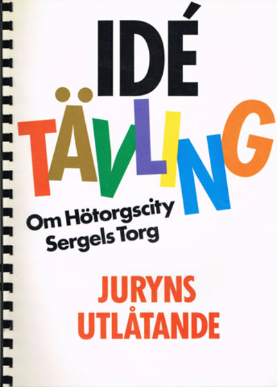 Idétävling om Hötorgscity. Sergels Torg. Juryns…