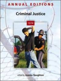 Annual Editions: Criminal Justice 13/14 by Joanne Naughton - 2013-01-04