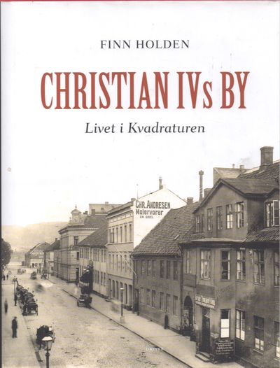 Christian IVs by. Livet i Kvadraturen.