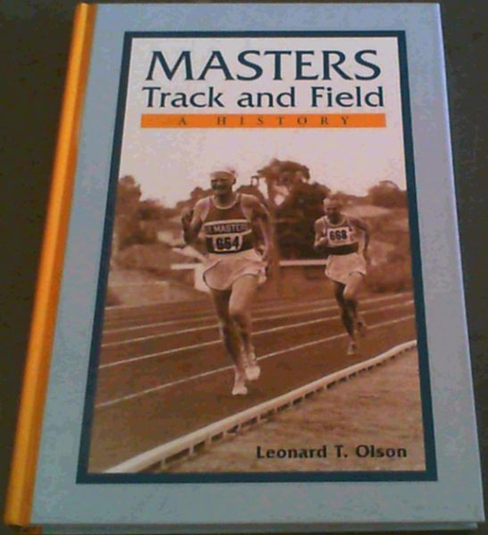 BIBLIO Masters Track and Field A History by Olson, Leonard T
