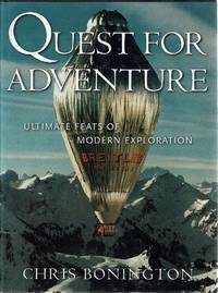 Quest For Adventure: Ultimate Feats Of Modern Exploration by Bonington Chris - 2000