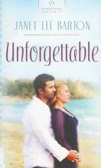 Unforgettable by Janet Lee Barton - 2006