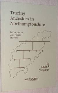Tracing Ancestors in Northamptonshire: Guidance on Local, Social and Family History