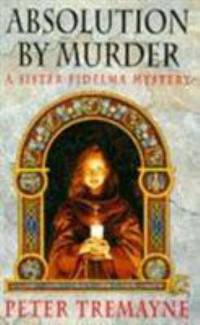 Absolution by Murder (A Sister Fidelma Mystery: A Celtic Mystery)