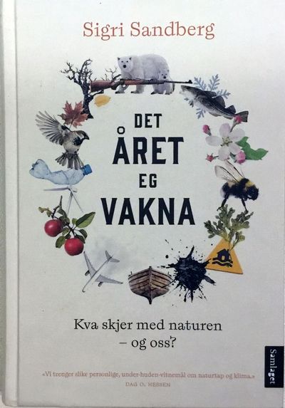 Det året eg vakna. Kva skjer med naturen - og oss=