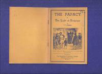 The PAPACY in The Light of Scripture -by T T Shields / The Canadian Protestant League - The...