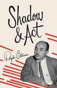 Shadow and Act by Ralph Ellison - Paperback - 1995 - from Sorensen Books : Your Vancouver Island Bookshop (SKU: Act100)