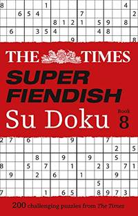The Times Super Fiendish Su Doku Book 8: 200 challenging puzzles (The Times Super Fiendish)