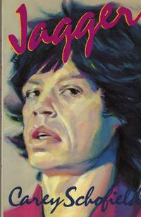 Jagger [1985 Biography of Mick Jagger], by Carey Schofield