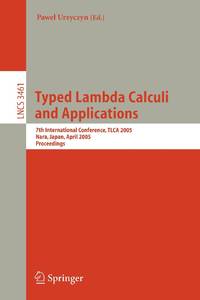 Typed Lambda Calculi and Applications : 7th International Conference, TLCA 2005, Nara, Japan,...