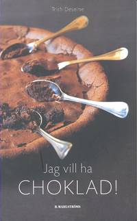 JAG VILL HA CHOKLAD!