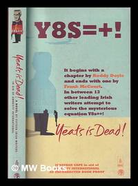 cover of Yeats is dead!: a novel by fifteen Irish writers / edited by Joseph O'Connor
