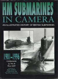 HM Submarines in Camera: Illustrated History of British Submarines, 1901-1996