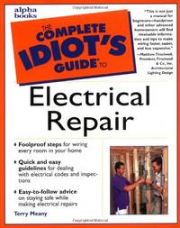The Complete Idiot's Guide to Electrical Repair