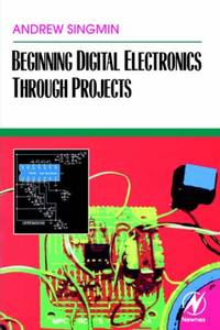 Beginning Digital Electronics Through Projects (Beginning Electronics Through Projects Series)
