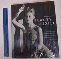 Beauty in Exile: The Artists, Models, and Nobility Who Fled the Russian Revolution and Influenced the World of Fashion by Vassilievm Alexandre - 2000