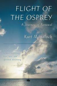 Flight of the Osprey : A Journey of Renewa