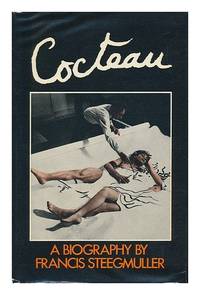 Cocteau: A Biography by Steegmuller, Francis