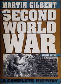 The Second World War: A Complete History (Revised Edition)