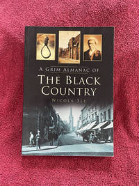 A Grim Almanac of the Black Country