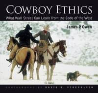 Cowboy Ethics by James P. Owen; David R. Stoecklein - 2005