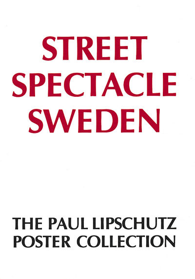 Street Spectacle Sweden. The Paul Lipschutz…