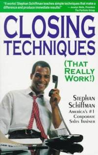 Closing Techniques : That Really Work!
