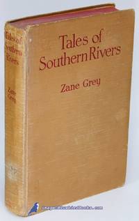 Tales of Southern Rivers by GREY, Zane - 1924