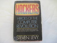 Hackers: Heroes of the Computer Revolution