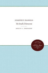 Josephus Daniels: The Small d-Democrat