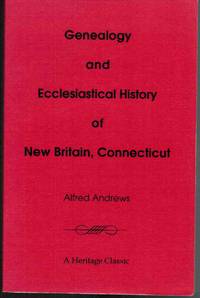 Genealogy and Ecclesiastical History of New Britain, Connecticut