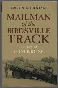 MAILMAN OF THE BIRDSVILLE TRACK The Story of Tom Kruse