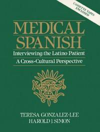 Medical Spanish: Interviewing the Latino Patient - A Cross Cultural Perspective [With Cassette]