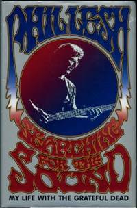 Searching For The Sound: My Life With The Grateful Dead by Lesh, Phil - 2005