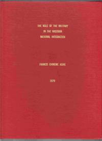 The Role of the Military in the Nigerian National Integration by Francis Chineme Asike - First Edition - 1979 - from Riverwash Books (SKU: POL1149)