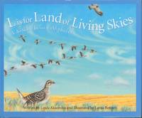 cover of L Is for Land of Living Skies - A Saskatchewan Alphabet