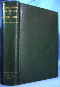 A HISTORY OF THE GAME BIRDS, WILD-FOWL & SHORE BIRDS OF MASSACHUSETTS & ADJACENT STATES by Edward Howe Forbush - Hardcover - Second Edition - 1916 - from Nick Bikoff, Bookseller (SKU: 12660)