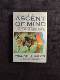 THE ASCENT OF MIND: ICE AGE CLIMATES AND THE EVOLUTION OF INTELLIGENCE
